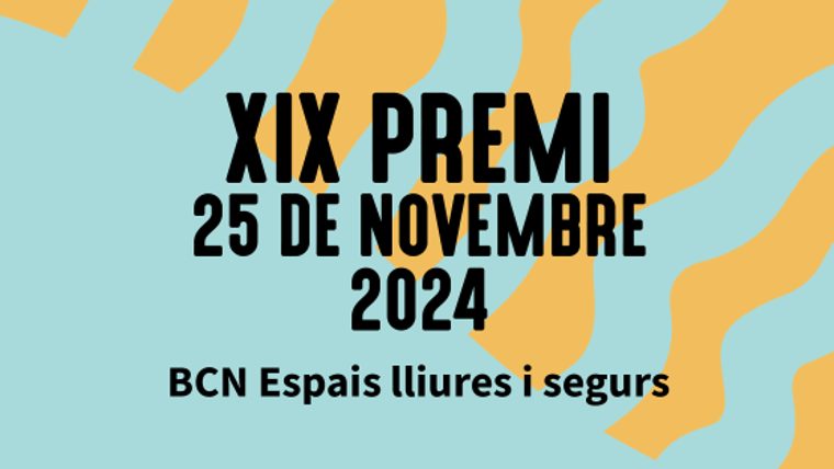 Visual del XIX Premi 25 de novembre 2024. BCN Espais lliures i segurs